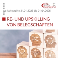 Re- und Up-Skilling von Belegschaften – das Wissen von Morgen in Ihrem Unternehmen!